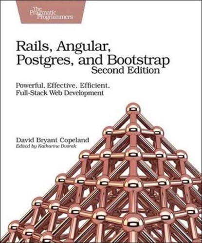 Rails, Angular, Postgres and Bootstrap, David B. Copeland - Paperback - 9781680502206