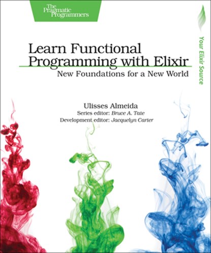 Learn Functional Programming with Elixir, Ulisses Almeida - Paperback - 9781680502459