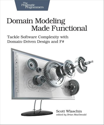 Domain Modeling Made Functional : Pragmatic Programmers, Scott Wlaschin - Paperback - 9781680502541