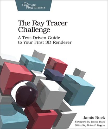 The Ray Tracer Challenge, Jamis Buck - Paperback - 9781680502718