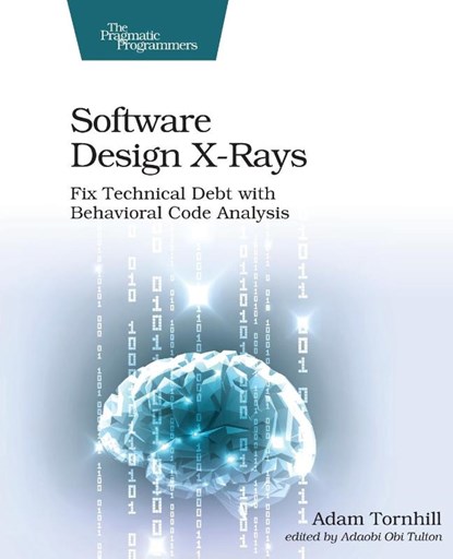 Software Design X-Rays, Adam Tornhill - Paperback - 9781680502725