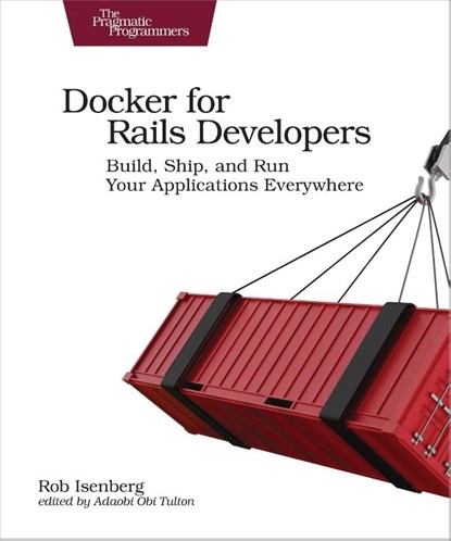 Docker for Rails Developers, Rob Isenberg - Paperback - 9781680502732