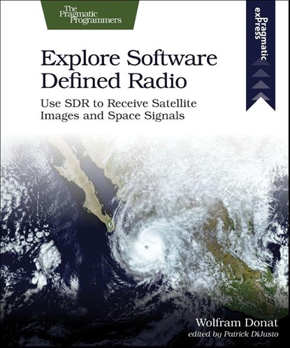 Explore Software Defined Radio, Wolfram Donat - Paperback - 9781680507591