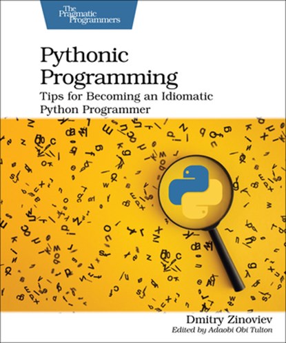 Pythonic Programming, Dmitry Zinoviev - Paperback - 9781680508611
