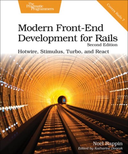 Modern Front-End Development for Rails, Second Edition, Noel Rappin - Paperback - 9781680509618
