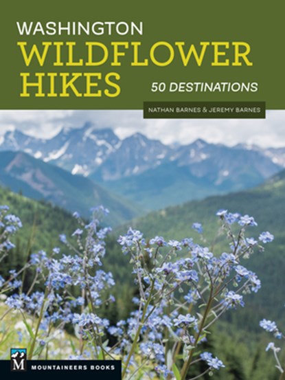 Washington Wildflower Hikes: 50 Destinations, Nathan Barnes - Paperback - 9781680510959