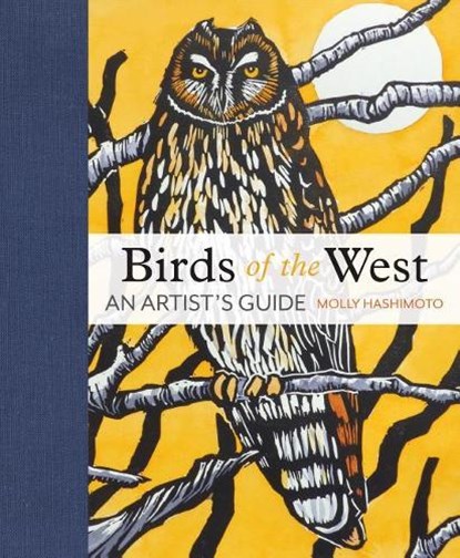 Birds of the West: An Artist's Guide, Molly Hashimoto - Gebonden - 9781680511505
