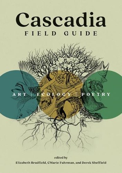 Cascadia Field Guide: Art, Ecology, Poetry, Cmarie Fuhrman - Paperback - 9781680516227