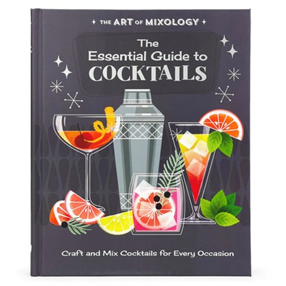 The Art of Mixology: The Essential Guide to Cocktails, Parragon Books - Gebonden - 9781680528695