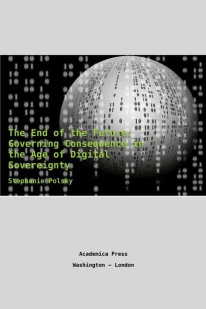 The End of the Future, Stephanie Polsky - Gebonden - 9781680531572
