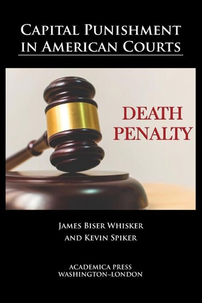 Capital punishment in American courts, James Biser Whisker ; Kevin Spiker - Paperback - 9781680532180