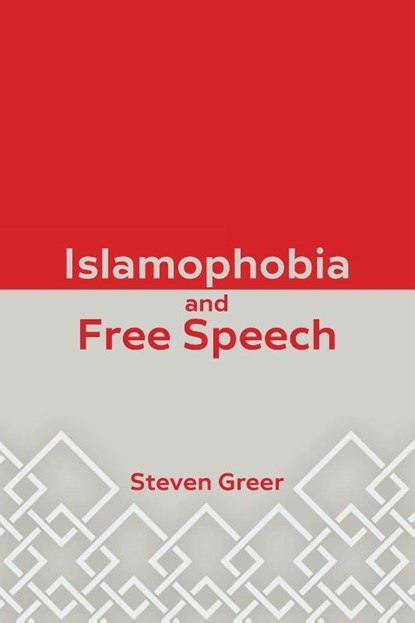 Islamophobia and Free Speech, Steven Greer - Paperback - 9781680533767
