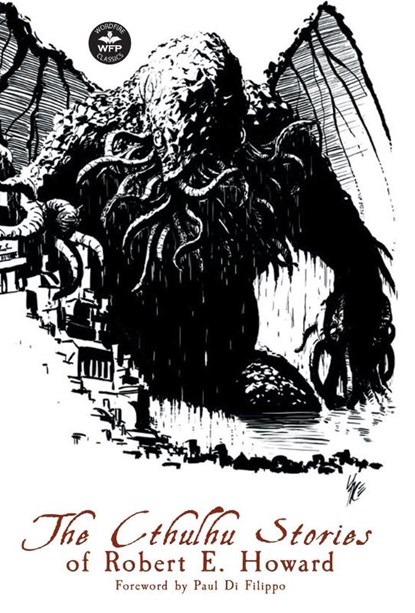 The Cthulhu Stories of Robert E. Howard, Robert E Howard ; H P Lovecraft ; C L Moore - Gebonden - 9781680570984