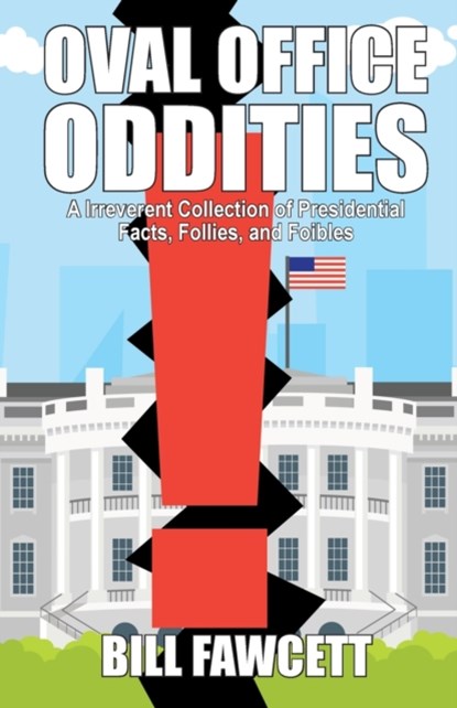Oval Office Oddities, Bill Fawcett - Paperback - 9781680571172