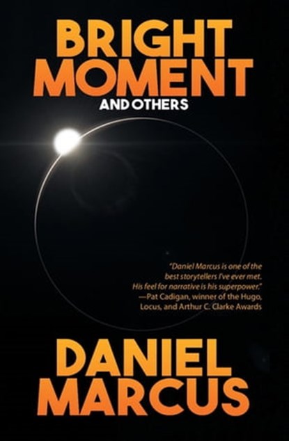 Bright Moment and Others, Daniel Marcus - Ebook - 9781680571929