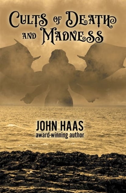 Cults of Death and Madness, John Haas - Ebook - 9781680572339