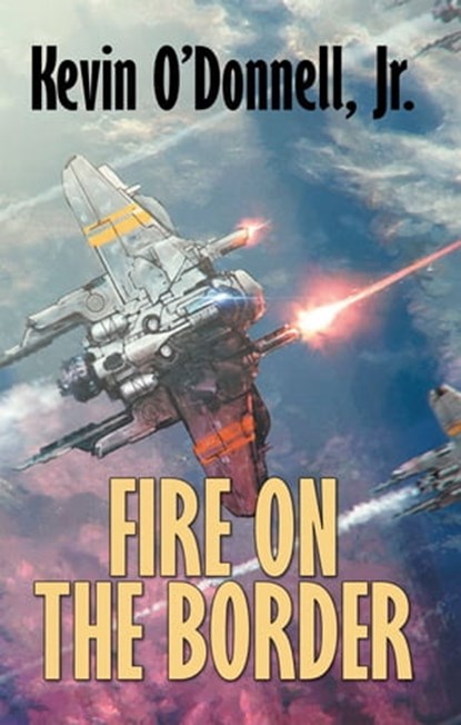 Fire on the Border, Kevin O'Donnell - Ebook - 9781680572490