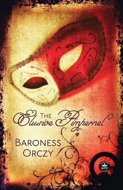 The Elusive Pimpernel, Baroness Orczy - Ebook - 9781680573725