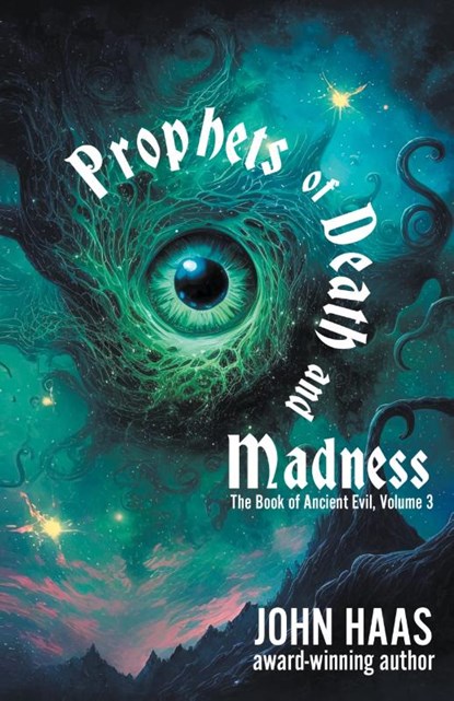 Prophets of Death and Madness, John Haas - Paperback - 9781680576078