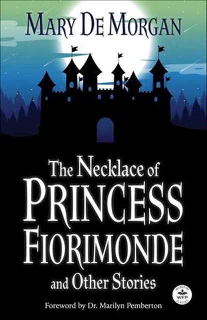 The Necklace of Princess Fiorimonde and Other Stories, Mary De Morgan - Ebook - 9781680576634