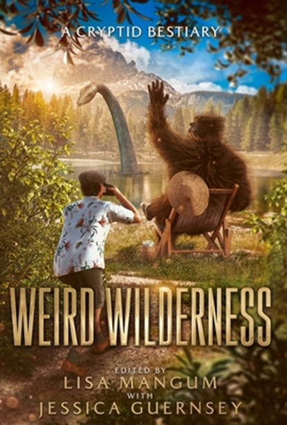 Weird Wilderness: A Cryptid Bestiary, Lisa Mangum - Gebonden - 9781680577488