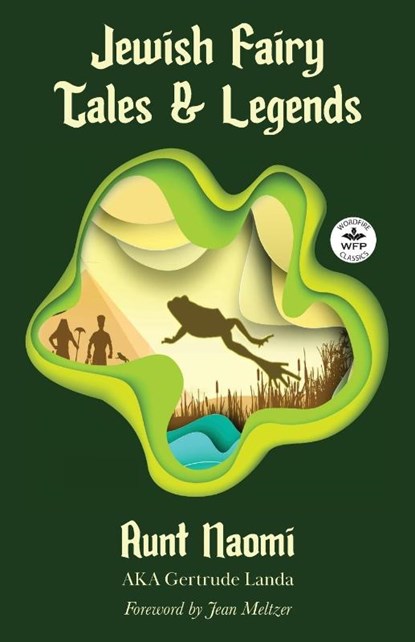 Jewish Fairy Tales and Legends, Aunt Naomi ; Jean Meltzer - Paperback - 9781680577587