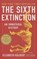 The 6th Extinction, KOLBERT,  Elizabeth - Gebonden - 9781680650358