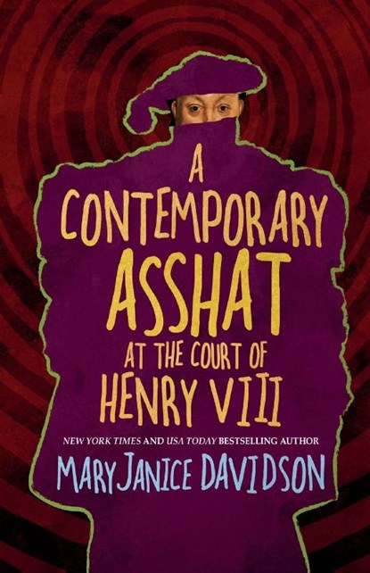 A Contemporary Asshat at the Court of Henry VIII, Maryjanice Davidson - Paperback - 9781680681833
