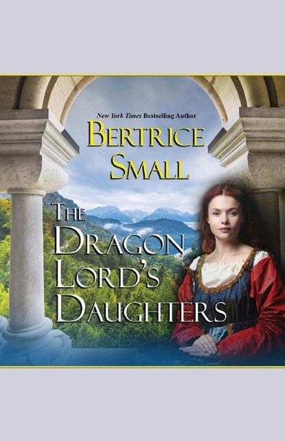 The Dragon Lord's Daughters, Bertrice Small - Paperback - 9781680682762