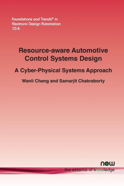Resource-aware Automotive Control Systems Design, Wanli Chang ; Samarjit Chakraborty - Paperback - 9781680832389