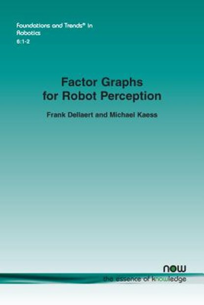 Factor Graphs for Robot Perception, Frank Dellaert ; Michael Kaess - Paperback - 9781680833263