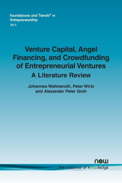 Venture Capital, Angel Financing, and Crowdfunding of Entrepreneurial Ventures, Johannes Wallmeroth ; Peter Wirtz ; Alexander Peter Groh - Paperback - 9781680833942