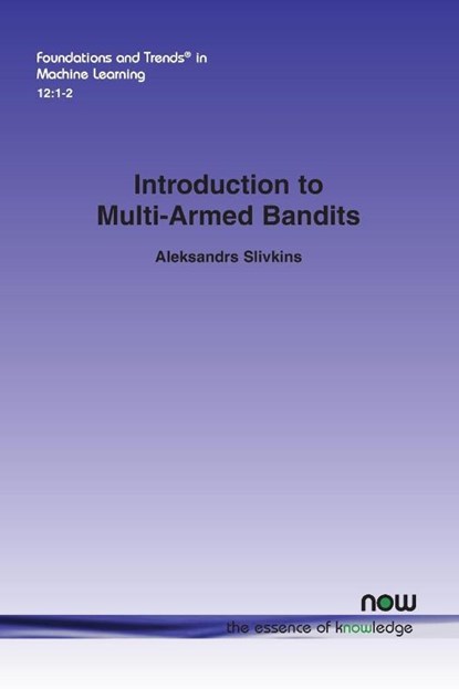 Introduction to Multi-Armed Bandits, Aleksandrs Slivkins - Paperback - 9781680836202