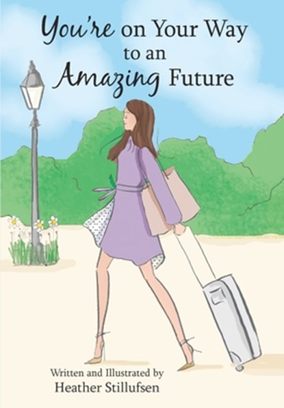 You're on Your Way to an Amazing Future, Heather Stillufsen - Gebonden - 9781680883435