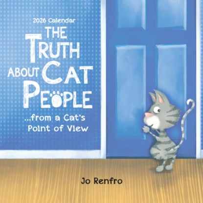 2026 the Truth about Cat People ...from a Cat's Point of View, Jo Renfro - Gebonden - 9781680885446