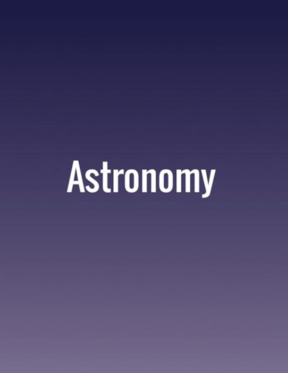 Astronomy, Andrew Fraknoi ; David (Umkc-Trauma Rsrch-Bmss Shawnee Kansas USA) Morrison ; Sidney C Wolff - Paperback - 9781680920383