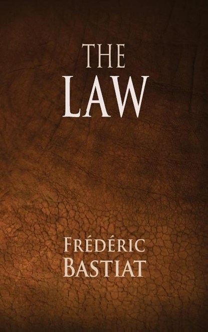 The Law, Frederic Bastiat - Gebonden - 9781680920468