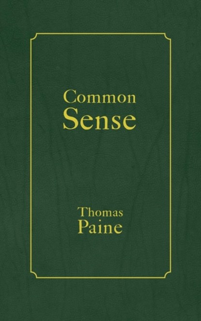 Common Sense, Thomas Paine - Gebonden - 9781680920949