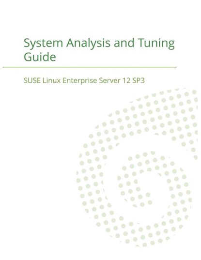 SUSE Linux Enterprise Server 12 - System Analysis and Tuning Guide, Suse LLC - Paperback - 9781680921403