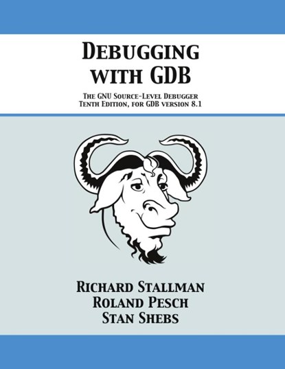 Debugging with GDB, Richard Stallman ; Roland Pesch ; Stan Shebs - Paperback - 9781680921434