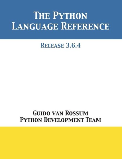The Python Language Reference, Guido Van Rossum ; Python Development Team - Paperback - 9781680921618