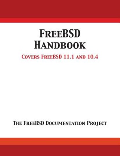 FreeBSD Handbook, Freebsd Documentation Project - Paperback - 9781680921625