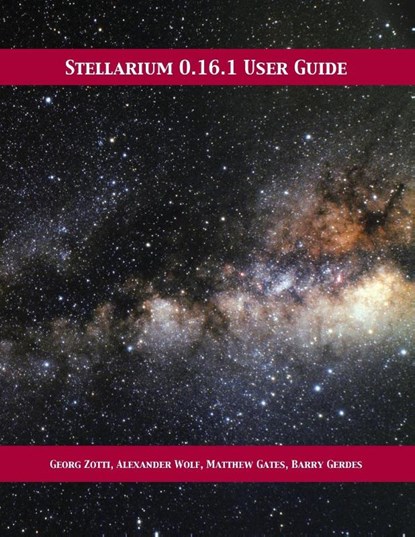 Stellarium 0.16.1 User Guide, Georg Zotti ; Alexander Wolf ; Matthew Gates - Paperback - 9781680921663