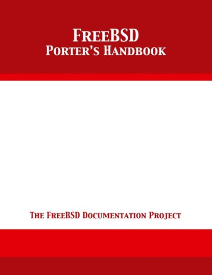 FreeBSD Porter's Handbook, The Freebsd Documentation Project - Paperback - 9781680921830