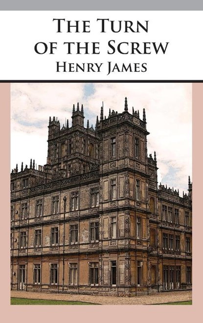 The Turn of the Screw, Henry James - Gebonden - 9781680922158