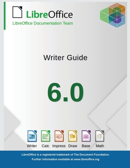 LibreOffice 6.0 Writer Guide, Libreoffice Documentation Team - Paperback - 9781680922646