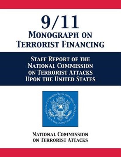 9/11 Monograph on Terrorist Financing, National Comm on Terrorist Attacks - Paperback - 9781680922691