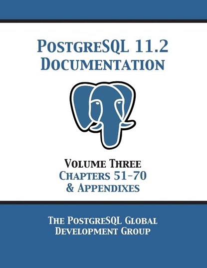 PostgreSQL 11 Documentation Manual Version 11.2, PostgreSQL Global Development Group - Paperback - 9781680922752