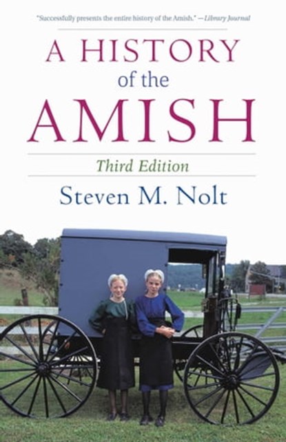 A History of the Amish, Steven M. Nolt - Ebook - 9781680990393