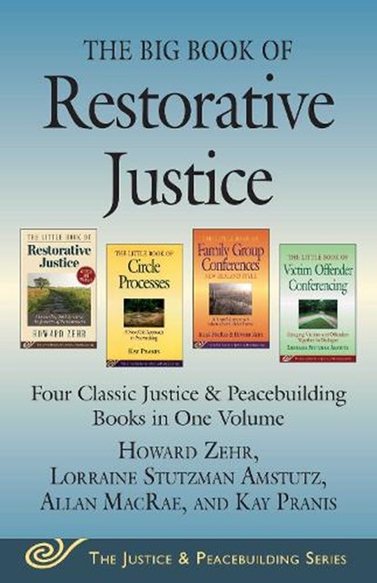 The Big Book of Restorative Justice: Four Classic Justice & Peacebuilding Books in One Volume, Howard Zehr - Paperback - 9781680990560